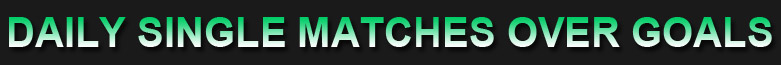 Daily Over Goals Fixed Matches